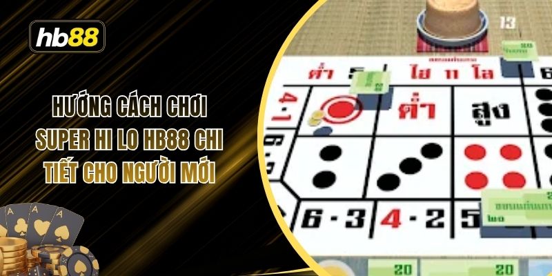 cách chơi super hi lo