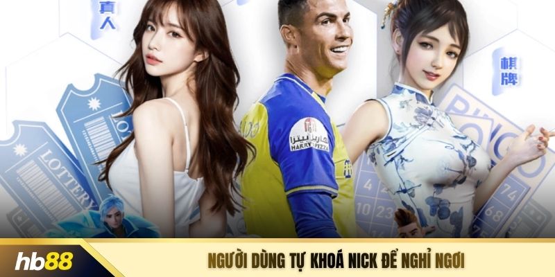 Người dùng tự khoá nick để nghỉ ngơi