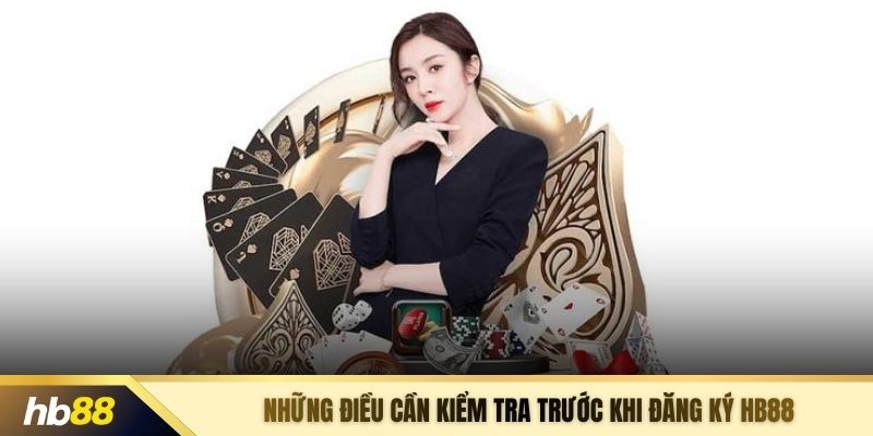 Những điều cần kiểm tra trước khi đăng ký HB88